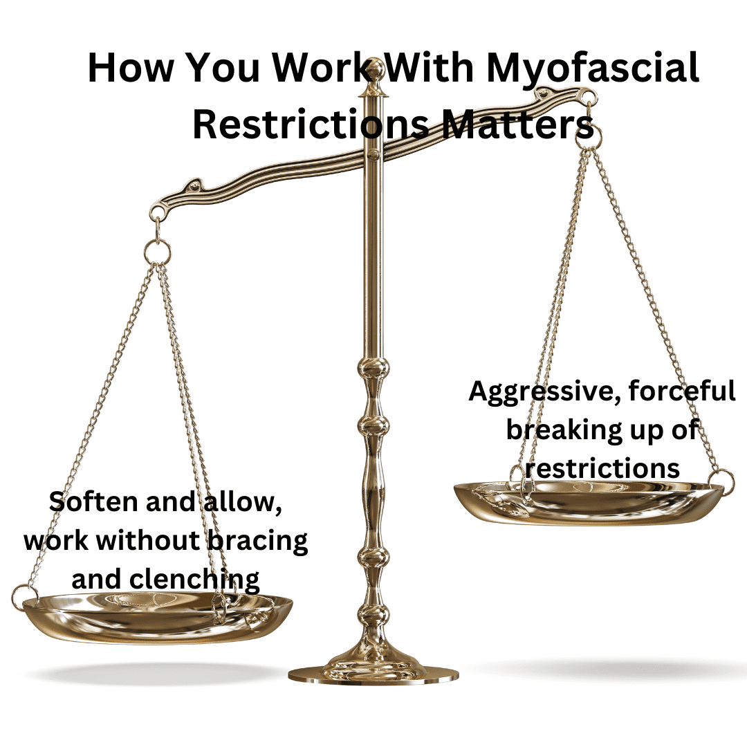 How you work with myofascial restrictions matters